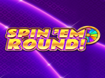 Spin ‘Em Round!™